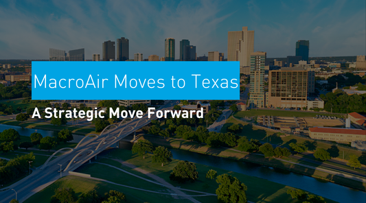 MacroAir Begins New Chapter in Fort Worth, Texas